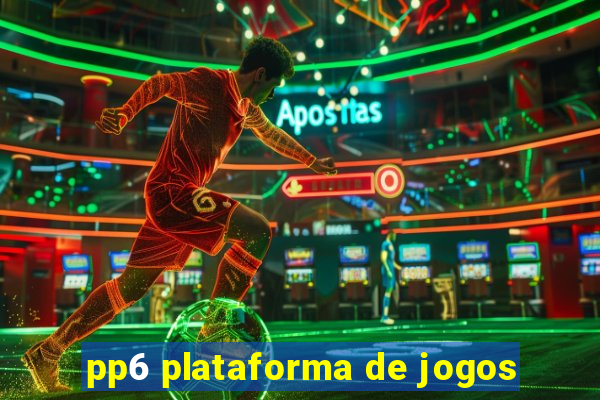 pp6 plataforma de jogos